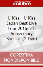 U-Kiss - U-Kiss Japan Best Live Tour 2016-5Th Anniversary Special- (2 Dvd) dvd