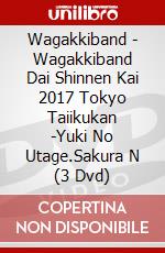 Wagakkiband - Wagakkiband Dai Shinnen Kai 2017 Tokyo Taiikukan -Yuki No Utage.Sakura N (3 Dvd) dvd