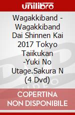 Wagakkiband - Wagakkiband Dai Shinnen Kai 2017 Tokyo Taiikukan -Yuki No Utage.Sakura N (4 Dvd) dvd