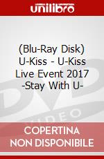 (Blu-Ray Disk) U-Kiss - U-Kiss Live Event 2017 -Stay With U- brd