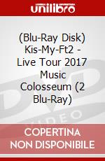 (Blu-Ray Disk) Kis-My-Ft2 - Live Tour 2017 Music Colosseum (2 Blu-Ray) brd