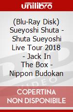 (Blu-Ray Disk) Sueyoshi Shuta - Shuta Sueyoshi Live Tour 2018 - Jack In The Box - Nippon Budokan brd