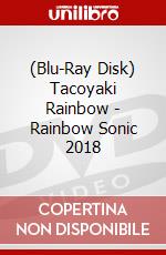 (Blu-Ray Disk) Tacoyaki Rainbow - Rainbow Sonic 2018 brd