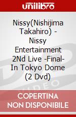 Nissy(Nishijima Takahiro) - Nissy Entertainment 2Nd Live -Final- In Tokyo Dome (2 Dvd) dvd