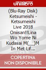 (Blu-Ray Disk) Ketsumeishi - Ketsumeishi Live 2018 Oniisan!!Lina Wo Yome Ni Kudasai M(__)M In Met Lif (2 Blu-Ray) brd