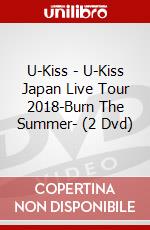 U-Kiss - U-Kiss Japan Live Tour 2018-Burn The Summer- (2 Dvd) dvd