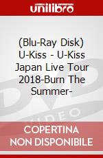 (Blu-Ray Disk) U-Kiss - U-Kiss Japan Live Tour 2018-Burn The Summer- brd