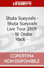 Shuta Sueyoshi - Shuta Sueyoshi Live Tour 2019 - W Onder Hack - dvd