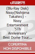 (Blu-Ray Disk) Nissy(Nishijima Takahiro) - Nissy Entertainment '5Th Anniversary' Best Dome Tour (2 Blu-Ray) brd