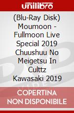 (Blu-Ray Disk) Moumoon - Fullmoon Live Special 2019 Chuushuu No Meigetsu In Culttz Kawasaki 2019 brd