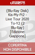 (Blu-Ray Disk) Kis-My-Ft2 - Live Tour 2020 To-Y2 (2 Blu-Ray) [Edizione: Giappone] brd