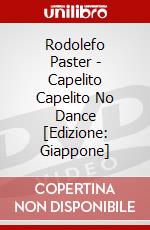 Rodolefo Paster - Capelito Capelito No Dance [Edizione: Giappone] dvd