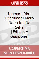 Inumaru Rin - Ojarumaru Maro No Yukai Na Sekai [Edizione: Giappone] dvd