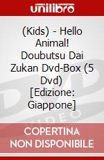 (Kids) - Hello Animal! Doubutsu Dai Zukan Dvd-Box (5 Dvd) [Edizione: Giappone] dvd