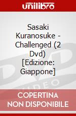 Sasaki Kuranosuke - Challenged (2 Dvd) [Edizione: Giappone] dvd