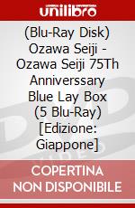 (Blu-Ray Disk) Ozawa Seiji - Ozawa Seiji 75Th Anniverssary Blue Lay Box (5 Blu-Ray) [Edizione: Giappone] brd