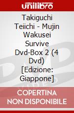 Takiguchi Teiichi - Mujin Wakusei Survive Dvd-Box 2 (4 Dvd) [Edizione: Giappone] dvd