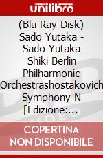 (Blu-Ray Disk) Sado Yutaka - Sado Yutaka Shiki Berlin Philharmonic Orchestrashostakovich Symphony N [Edizione: Giappone] brd