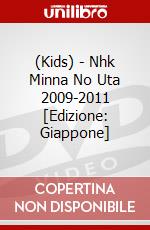 (Kids) - Nhk Minna No Uta 2009-2011 [Edizione: Giappone] dvd
