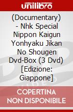 (Documentary) - Nhk Special Nippon Kaigun Yonhyaku Jikan No Shougen Dvd-Box (3 Dvd) [Edizione: Giappone] dvd