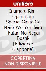 Inumaru Rin - Ojarumaru Special Ginga Ga Maro Wo Yondeiru -Futari No Negai Boshi- [Edizione: Giappone] dvd