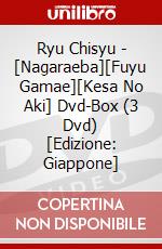 Ryu Chisyu - [Nagaraeba][Fuyu Gamae][Kesa No Aki] Dvd-Box (3 Dvd) [Edizione: Giappone] dvd