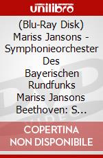 (Blu-Ray Disk) Mariss Jansons - Symphonieorchester Des Bayerischen Rundfunks Mariss Jansons Beethoven: S [Edizione: Giappone] brd