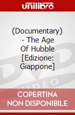 (Documentary) - The Age Of Hubble [Edizione: Giappone] dvd