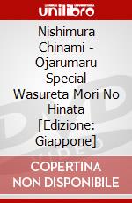 Nishimura Chinami - Ojarumaru Special Wasureta Mori No Hinata [Edizione: Giappone] dvd