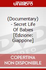 (Documentary) - Secret Life Of Babies [Edizione: Giappone] dvd