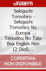Sekiguchi Tomohiro - Sekiguchi Tomohiro No Europa Tetsudou No Tabi Box English Hen (2 Dvd) [Edizione: Giappone] dvd