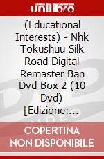 (Educational Interests) - Nhk Tokushuu Silk Road Digital Remaster Ban Dvd-Box 2 (10 Dvd) [Edizione: Giappone] dvd