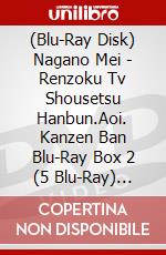 (Blu-Ray Disk) Nagano Mei - Renzoku Tv Shousetsu Hanbun.Aoi. Kanzen Ban Blu-Ray Box 2 (5 Blu-Ray) [Edizione: Giappone] brd