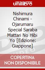 Nishimura Chinami - Ojarumaru Special Saraba Mattari No Hibi Yo [Edizione: Giappone] dvd