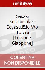 Sasaki Kuranosuke - Ieyasu.Edo Wo Tateru [Edizione: Giappone] dvd