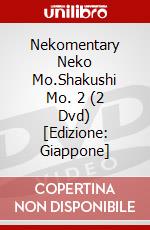 Nekomentary Neko Mo.Shakushi Mo. 2 (2 Dvd) [Edizione: Giappone] dvd