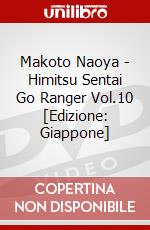 Makoto Naoya - Himitsu Sentai Go Ranger Vol.10 [Edizione: Giappone] dvd