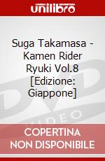 Suga Takamasa - Kamen Rider Ryuki Vol.8 [Edizione: Giappone] dvd