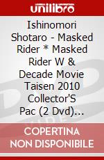 Ishinomori Shotaro - Masked Rider * Masked Rider W & Decade Movie Taisen 2010 Collector'S Pac (2 Dvd) [Edizione: Giappone] dvd