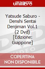 Yatsude Saburo - Denshi Sentai Denjiman Vol.1 (2 Dvd) [Edizione: Giappone] dvd