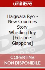 Haigwara Ryo - New Countries Story Whistling Boy [Edizione: Giappone] dvd