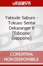 Yatsude Saburo - Tokuso Sentai Dekaranger 6 [Edizione: Giappone] dvd