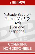 Yatsude Saburo - Jetman Vol.5 (2 Dvd) [Edizione: Giappone] dvd