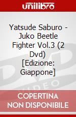 Yatsude Saburo - Juko Beetle Fighter Vol.3 (2 Dvd) [Edizione: Giappone] dvd