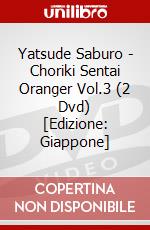 Yatsude Saburo - Choriki Sentai Oranger Vol.3 (2 Dvd) [Edizione: Giappone] dvd