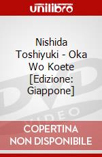 Nishida Toshiyuki - Oka Wo Koete [Edizione: Giappone] dvd