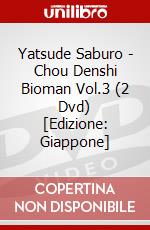 Yatsude Saburo - Chou Denshi Bioman Vol.3 (2 Dvd) [Edizione: Giappone] dvd