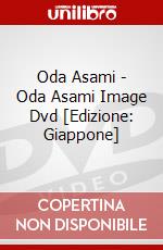 Oda Asami - Oda Asami Image Dvd [Edizione: Giappone] dvd