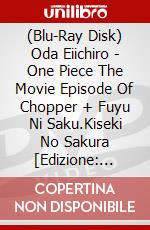 (Blu-Ray Disk) Oda Eiichiro - One Piece The Movie Episode Of Chopper + Fuyu Ni Saku.Kiseki No Sakura [Edizione: Giappone] brd