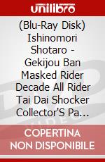 (Blu-Ray Disk) Ishinomori Shotaro - Gekijou Ban Masked Rider Decade All Rider Tai Dai Shocker Collector'S Pa (3 Blu-Ray) [Edizione: Giappone] brd